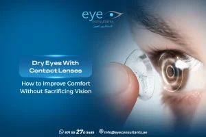 Dry Eyes With Contact Lenses: How to Improve Comfort Without Sacrificing Vision