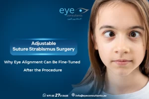 Adjustable Suture Strabismus Surgery – Why Eye Alignment Can Be Fine-Tuned After the Procedure